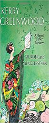 Murder and Mendelssohn: A Phryne Fisher Mystery (Phryne Fisher Mysteries) by Kerry Greenwood Paperback Book