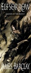 Elfsorrow (Legends of the Raven 1) by James Barclay Paperback Book