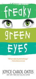 Freaky Green Eyes by Joyce Carol Oates Paperback Book