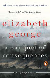 A Banquet of Consequences: A Lynley Novel by Elizabeth George Paperback Book