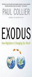 Exodus: How Migration is Changing Our World by Paul Collier Paperback Book