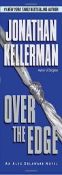 Over the Edge: An Alex Delaware Novel (Alex Delaware Novels) by Jonathan Kellerman Paperback Book