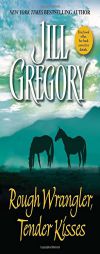 Rough Wrangler, Tender Kisses by Jill Gregory Paperback Book