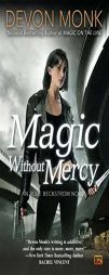 Magic Without Mercy: An Allie Beckstrom Novel by Devon Monk Paperback Book