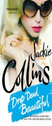 Drop Dead Beautiful ($9.99 Ed.) by Jackie Collins Paperback Book