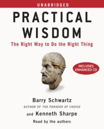 Practical Wisdom by Barry Schwartz Paperback Book