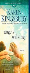 Angels Walking: A Novel by Karen Kingsbury Paperback Book