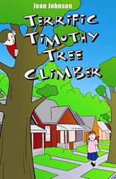 Terrific Timothy Tree Climber by Jean Johnson Paperback Book