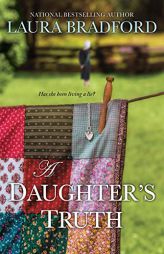 A Daughter's Truth by Laura Bradford Paperback Book