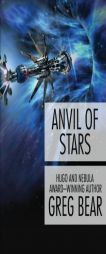 Anvil of Stars by Greg Bear Paperback Book