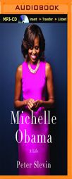 Michelle Obama: A Life by Peter Selvin Paperback Book