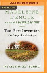 Two-Part Invention: The Story of a Marriage (The Crosswicks Journals) by Madeleine L'Engle Paperback Book