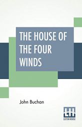 The House Of The Four Winds by John Buchan Paperback Book