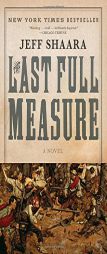 The Last Full Measure (Ballantine Reader's Circle) by Jeff Shaara Paperback Book