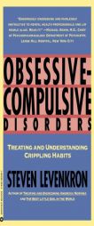 Obsessive Compulsive Disorders: Treating and Understanding Crippling Habits by Steven Levenkron Paperback Book