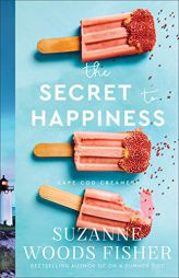 The Secret to Happiness (Cape Cod Creamery) by Suzanne Woods Fisher Paperback Book