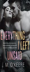 Everything I Left Unsaid by M. O'Keefe Paperback Book