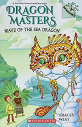 Wave of the Sea Dragon: A Branches Book (Dragon Masters #19) (19) by Tracey West Paperback Book