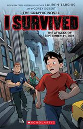I Survived the Attacks of September 11, 2001 (I Survived Graphic Novel #4) (4) (I Survived Graphic Novels) by Lauren Tarshis Paperback Book