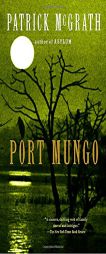 Port Mungo by Patrick McGrath Paperback Book