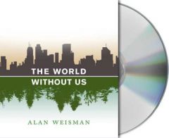 The World Without Us by Alan Weisman Paperback Book