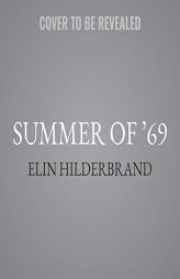 Summer of '69 by Elin Hilderbrand Paperback Book