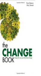 The Change Book: Change the Way You Think about Change by Tricia Emerson Paperback Book