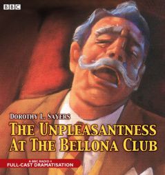 The Unpleasantness at the Bellona Club: A Full-Cast BBC Radio Drama (BBC Audio Crime) by Dorothy L. Sayers Paperback Book