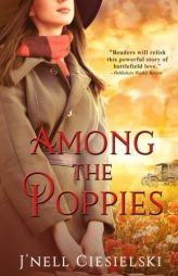 Among the Poppies by J'Nell Ciesielski Paperback Book