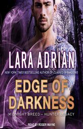 Edge of Darkness (Midnight Breed Hunter Legacy) by Lara Adrian Paperback Book