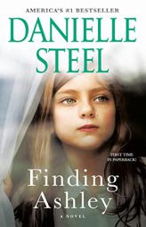 Finding Ashley: A Novel by Danielle Steel Paperback Book
