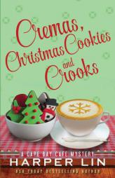 Cremas, Christmas Cookies, and Crooks (A Cape Bay Cafe Mystery) (Volume 6) by Harper Lin Paperback Book