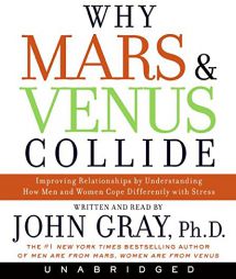 Why Mars and Venus Collide: Improving Relationships by Understanding How Man and Women Cope Differently with Stress by John Gray Paperback Book