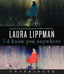 I'd Know You Anywhere by Laura Lippman Paperback Book