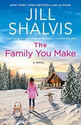 The Family You Make: A Novel (The Sunrise Cove Series, 1) by Jill Shalvis Paperback Book