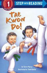 Tae Kwon Do! (Step into Reading) by Terry Pierce Paperback Book
