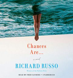 Chances Are . . .: A novel by Richard Russo Paperback Book