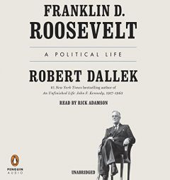 Franklin D. Roosevelt: A Political Life by Robert Dallek Paperback Book