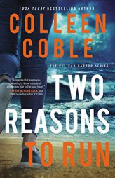 Two Reasons to Run (The Pelican Harbor Series) by Colleen Coble Paperback Book