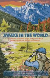 Awake in the World: A Riverfeet Press Anthology 2017 by Various Authors Paperback Book
