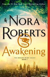 The Awakening: The Dragon Heart Legacy, Book 1 (The Dragon Heart Legacy, 1) by Nora Roberts Paperback Book