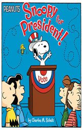 Snoopy for President! by Charles M. Schulz Paperback Book