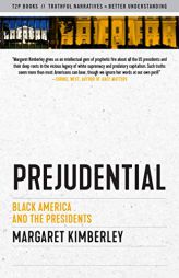 Prejudential: Black America and the Presidents by Margaret Kimberley Paperback Book