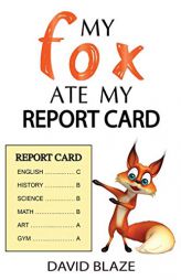 My Fox Ate My Report Card by David Blaze Paperback Book