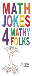 Math Jokes 4 Mathy Folks by G. Patrick Vennebush Paperback Book