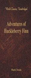 Adventures of Huckleberry Finn (World Classics, Unabridged) by Mark Twain Paperback Book