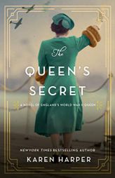 The Queen's Secret: A Novel of England's World War II Queen by Karen Harper Paperback Book