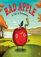 Bad Apple: A Tale of Friendship by Edward Hemingway Paperback Book