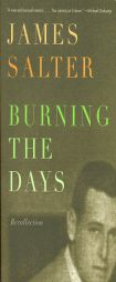 Burning the Days: Recollection by James Salter Paperback Book
