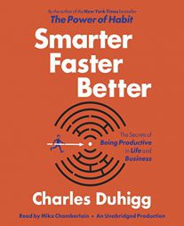 Smarter Faster Better: The Secrets of Being Productive in Life and Business by Charles Duhigg Paperback Book